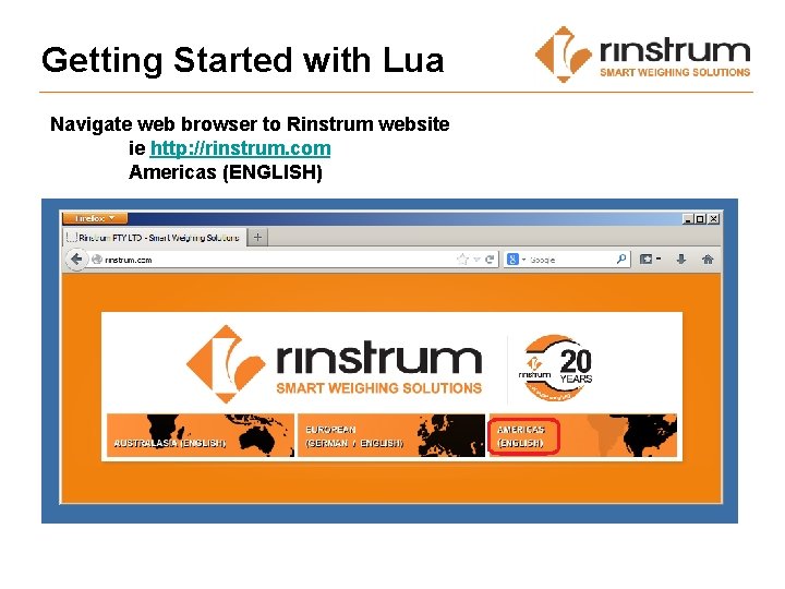 Getting Started with Lua Navigate web browser to Rinstrum website ie http: //rinstrum. com