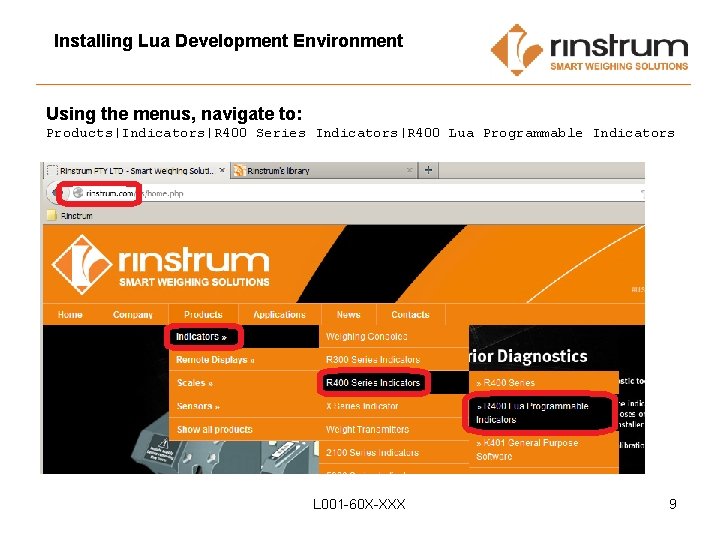 Installing Lua Development Environment Using the menus, navigate to: Products|Indicators|R 400 Series Indicators|R 400