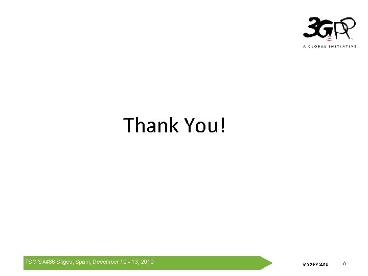 Thank You! © 3 GPP 2012 TSG SA#86 Sitges, Spain, December 10 - 13,