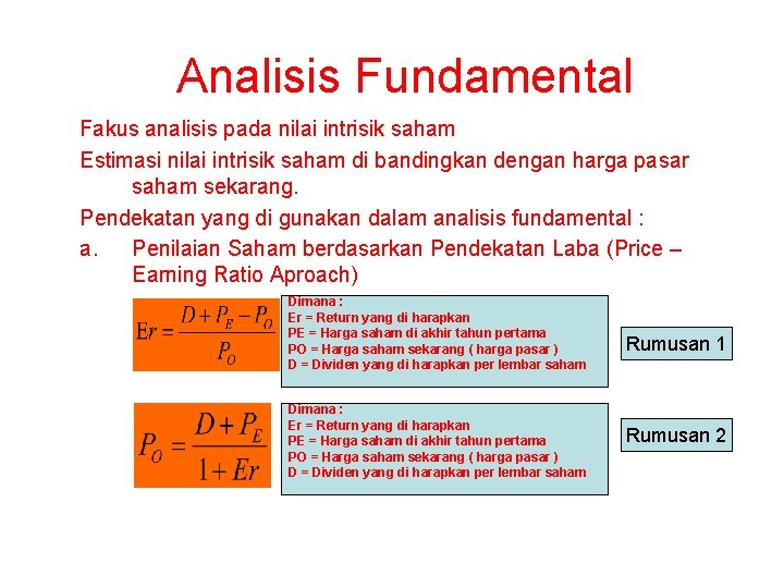 Analisis Fundamental Fakus analisis pada nilai intrisik saham Estimasi nilai intrisik saham di bandingkan