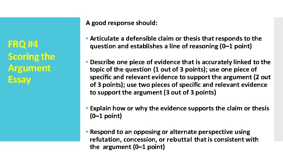 A good response should: FRQ #4 Scoring the Argument Essay • Articulate a defensible