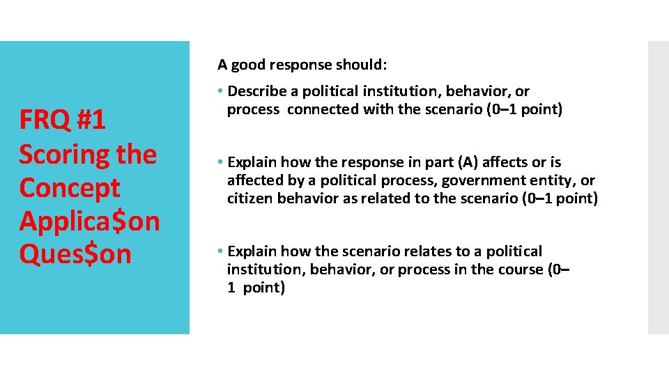 A good response should: FRQ #1 Scoring the Concept Applica$on Ques$on • Describe a