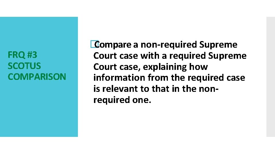 FRQ #3 SCOTUS COMPARISON � Compare a non-required Supreme Court case with a required
