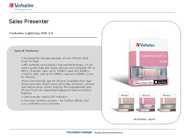 Sales Presenter Verbatim Lightning USB 3. 0 Special Features: • Increase the storage capacity