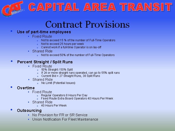 CAPITAL AREA TRANSIT • Contract Provisions Use of part-time employees § Fixed Route o