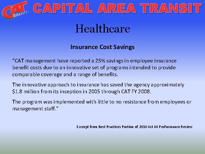 CAPITAL AREA TRANSIT Healthcare Insurance Cost Savings “CAT management have reported a 25% savings