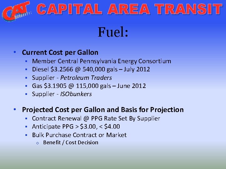 CAPITAL AREA TRANSIT Fuel: • Current Cost per Gallon § § § Member Central