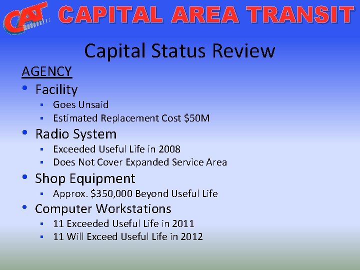 CAPITAL AREA TRANSIT AGENCY • Facility Capital Status Review § § Goes Unsaid Estimated