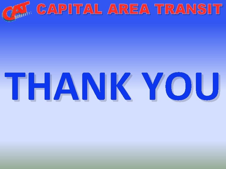 CAPITAL AREA TRANSIT THANK YOU 