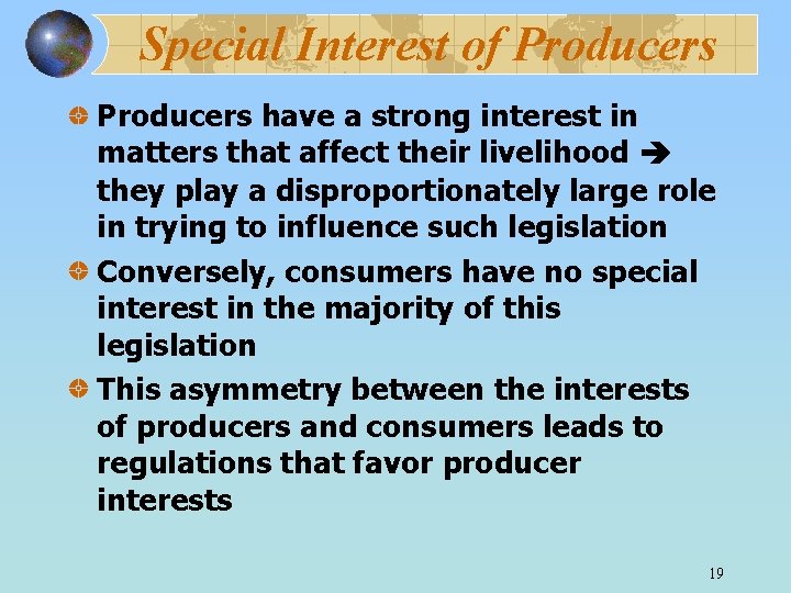 Special Interest of Producers have a strong interest in matters that affect their livelihood