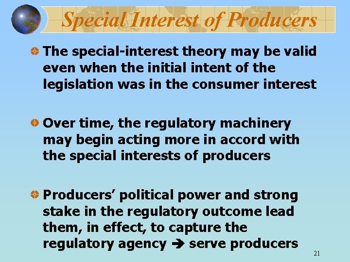 Special Interest of Producers The special-interest theory may be valid even when the initial