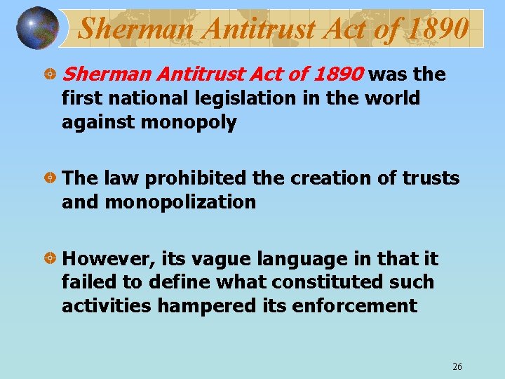 Sherman Antitrust Act of 1890 was the first national legislation in the world against