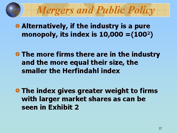 Mergers and Public Policy Alternatively, if the industry is a pure monopoly, its index