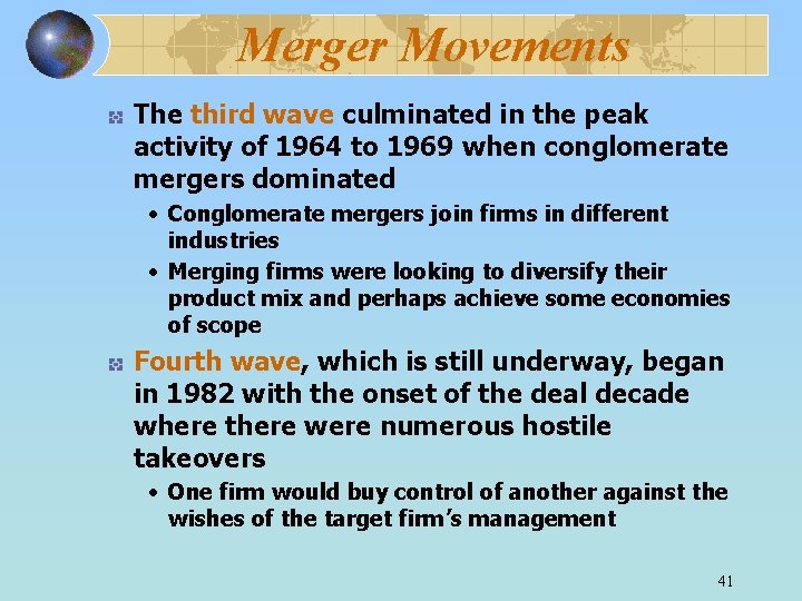 Merger Movements The third wave culminated in the peak activity of 1964 to 1969