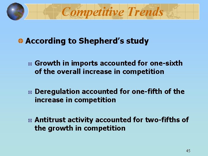 Competitive Trends According to Shepherd’s study Growth in imports accounted for one-sixth of the
