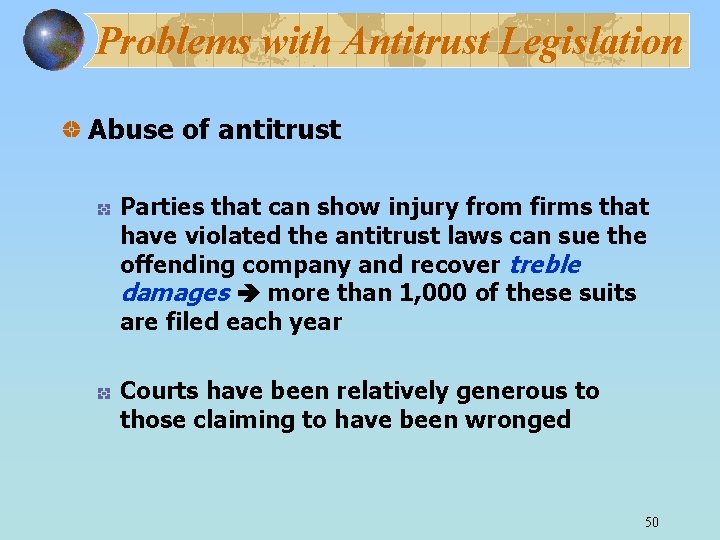 Problems with Antitrust Legislation Abuse of antitrust Parties that can show injury from firms