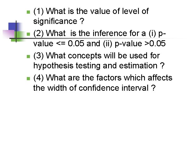 n n (1) What is the value of level of significance ? (2) What