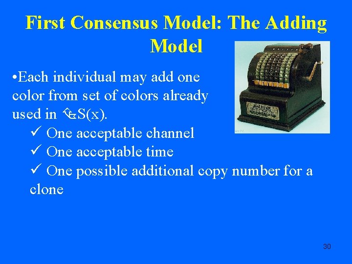 First Consensus Model: The Adding Model • Each individual may add one color from