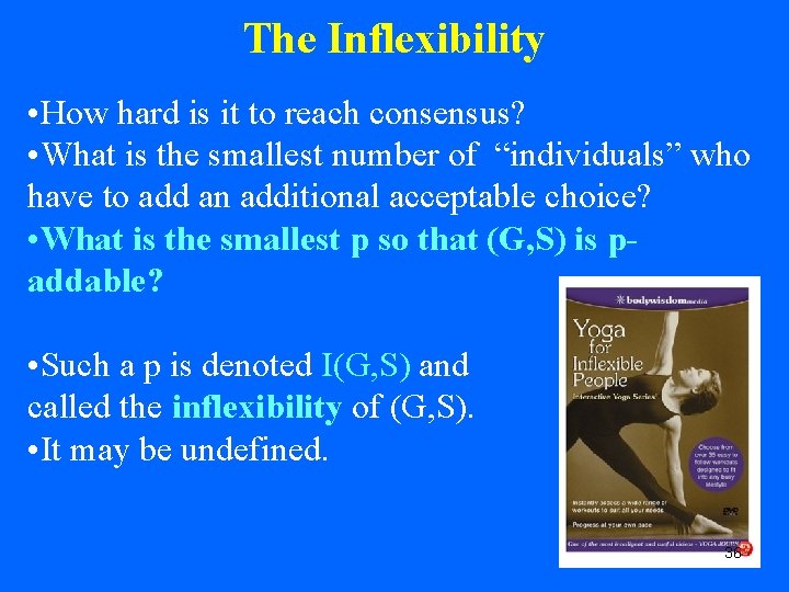 The Inflexibility • How hard is it to reach consensus? • What is the