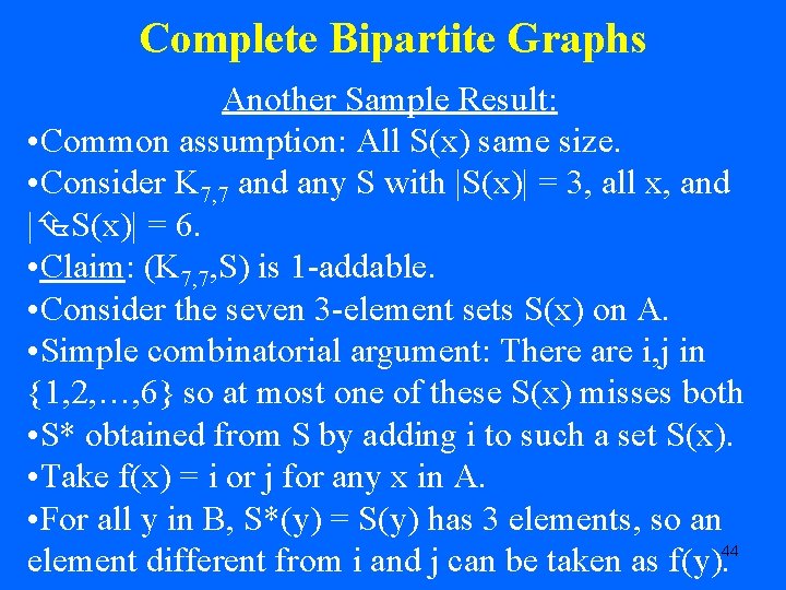 Complete Bipartite Graphs Another Sample Result: • Common assumption: All S(x) same size. •