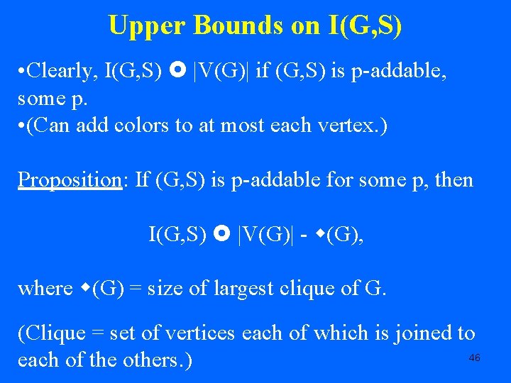 Upper Bounds on I(G, S) • Clearly, I(G, S) |V(G)| if (G, S) is