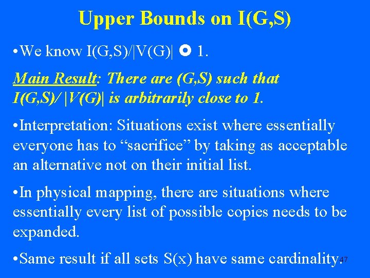 Upper Bounds on I(G, S) • We know I(G, S)/|V(G)| 1. Main Result: There