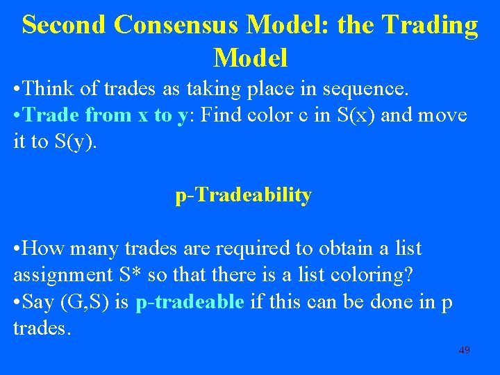 Second Consensus Model: the Trading Model • Think of trades as taking place in
