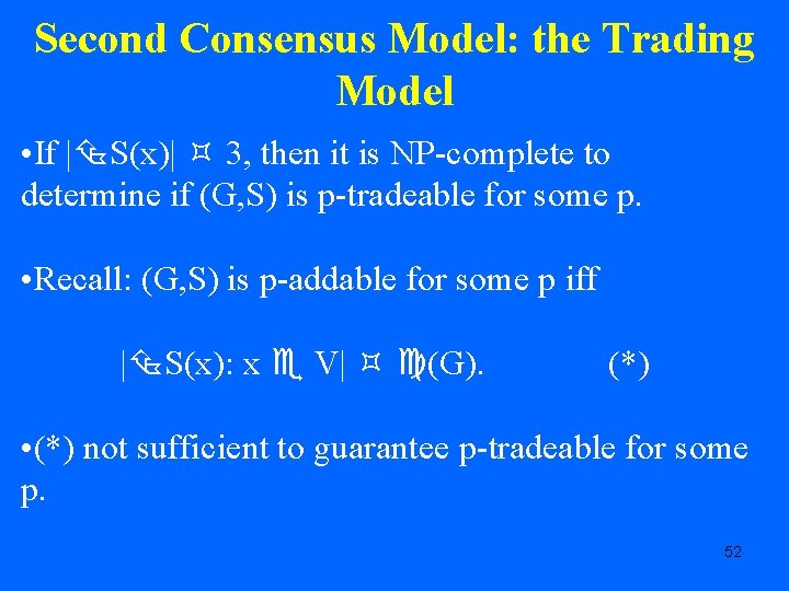 Second Consensus Model: the Trading Model • If | S(x)| 3, then it is