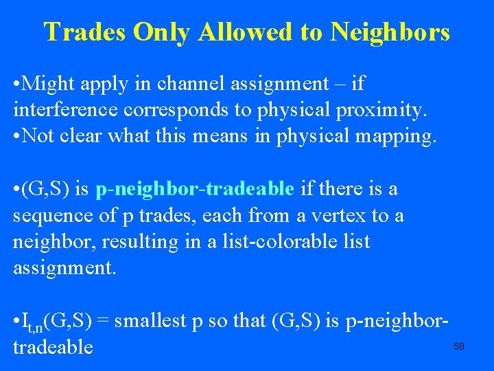 Trades Only Allowed to Neighbors • Might apply in channel assignment – if interference