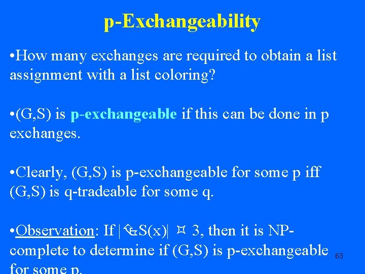p-Exchangeability • How many exchanges are required to obtain a list assignment with a