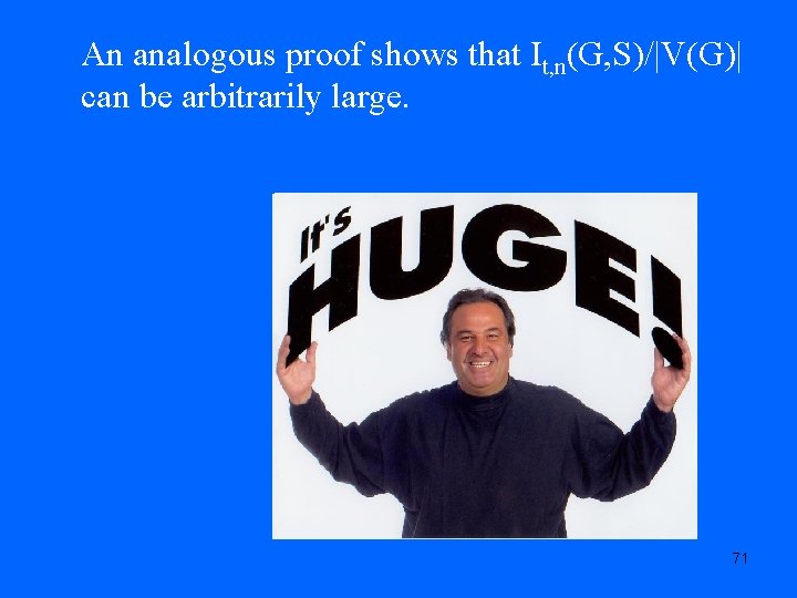 An analogous proof shows that It, n(G, S)/|V(G)| can be arbitrarily large. 71 