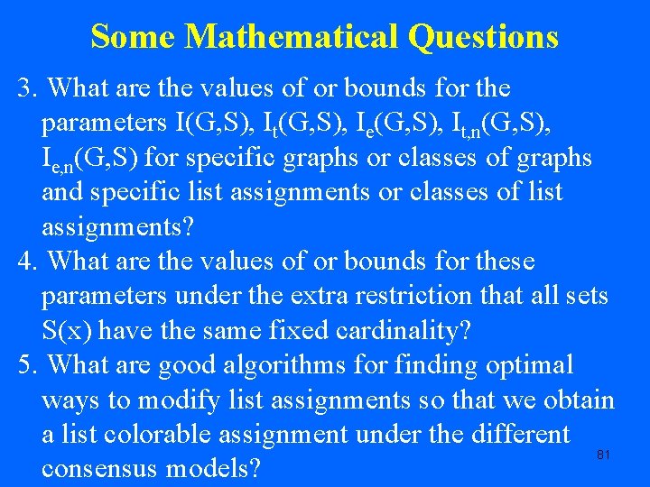 Some Mathematical Questions 3. What are the values of or bounds for the parameters