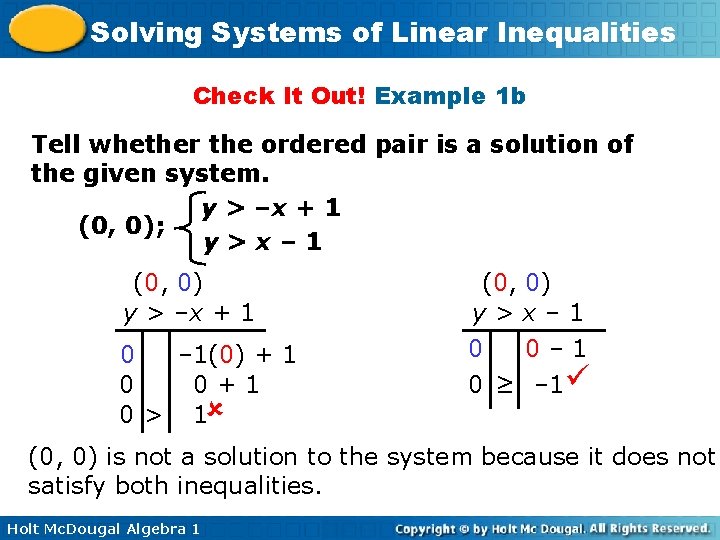 Solving Systems of Linear Inequalities Check It Out! Example 1 b Tell whether the