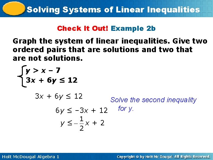 Solving Systems of Linear Inequalities Check It Out! Example 2 b Graph the system
