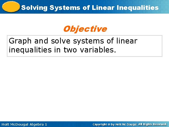 Solving Systems of Linear Inequalities Objective Graph and solve systems of linear inequalities in
