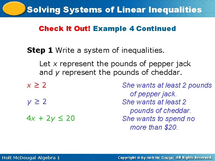 Solving Systems of Linear Inequalities Check It Out! Example 4 Continued Step 1 Write