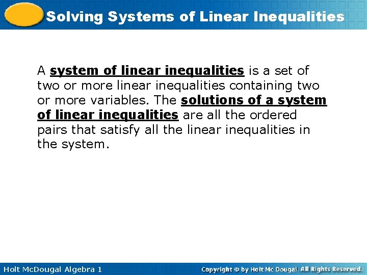 Solving Systems of Linear Inequalities A system of linear inequalities is a set of