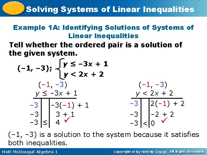 Solving Systems of Linear Inequalities Example 1 A: Identifying Solutions of Systems of Linear