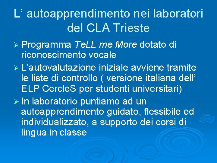 L’ autoapprendimento nei laboratori del CLA Trieste Ø Programma Te. LL me More dotato