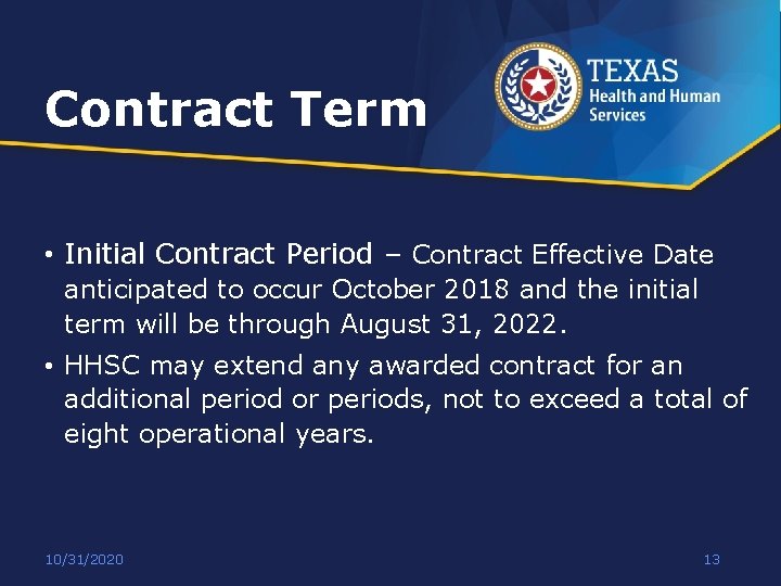 Contract Term • Initial Contract Period – Contract Effective Date anticipated to occur October