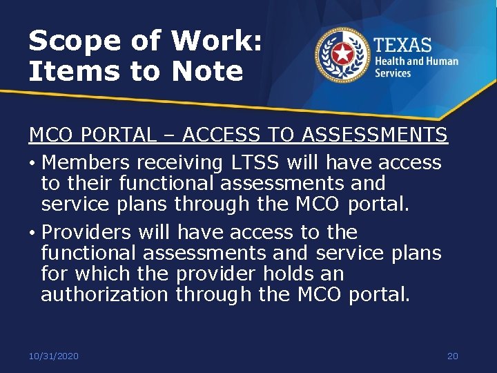 Scope of Work: Items to Note MCO PORTAL – ACCESS TO ASSESSMENTS • Members