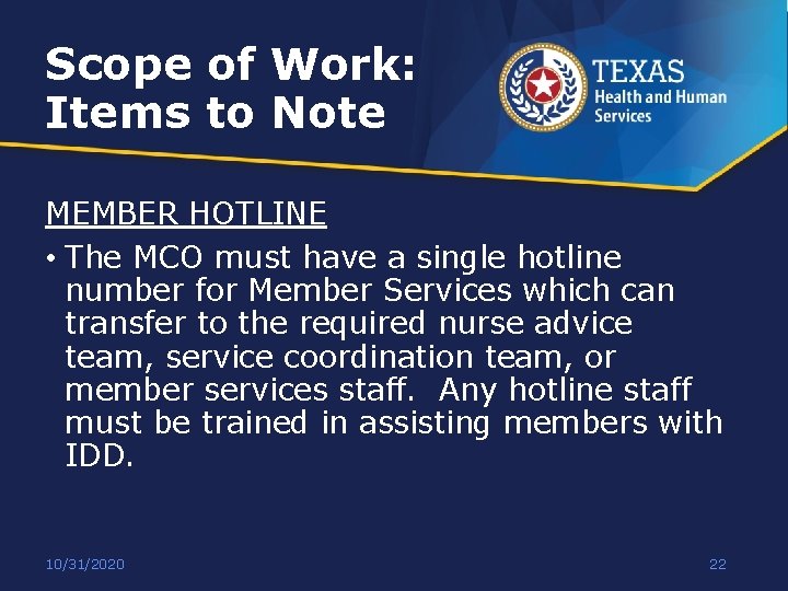 Scope of Work: Items to Note MEMBER HOTLINE • The MCO must have a