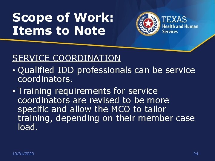 Scope of Work: Items to Note SERVICE COORDINATION • Qualified IDD professionals can be