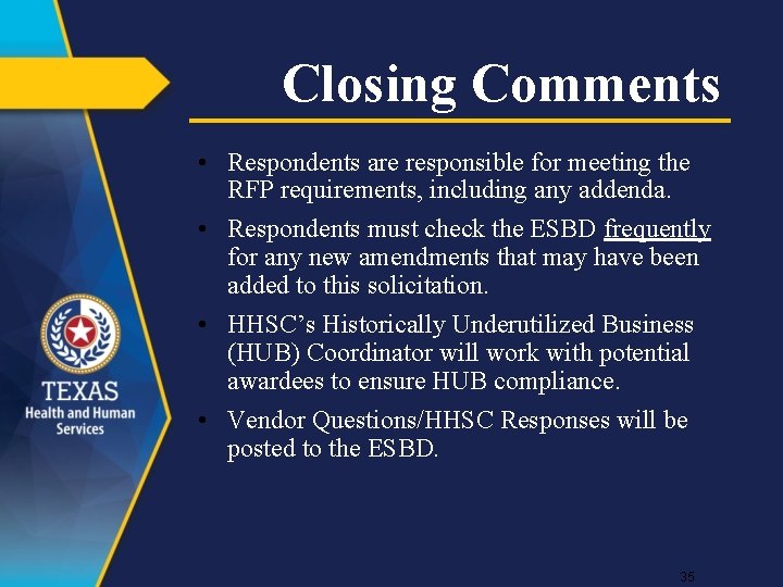 Closing Comments • Respondents are responsible for meeting the RFP requirements, including any addenda.