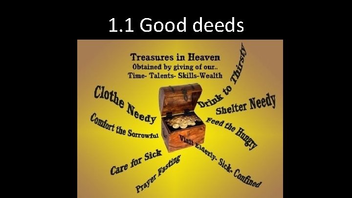 1. 1 Good deeds 