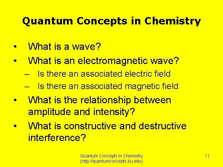 Quantum Concepts in Chemistry • • What is a wave? What is an electromagnetic