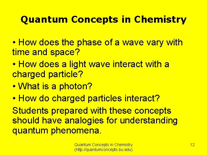 Quantum Concepts in Chemistry • How does the phase of a wave vary with