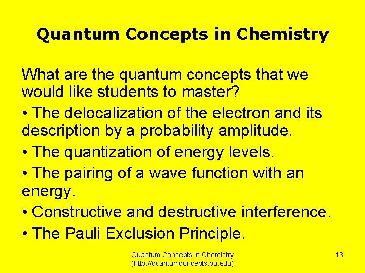 Quantum Concepts in Chemistry What are the quantum concepts that we would like students