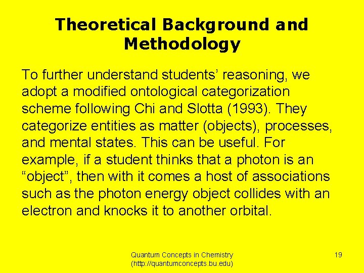 Theoretical Background and Methodology To further understand students’ reasoning, we adopt a modified ontological