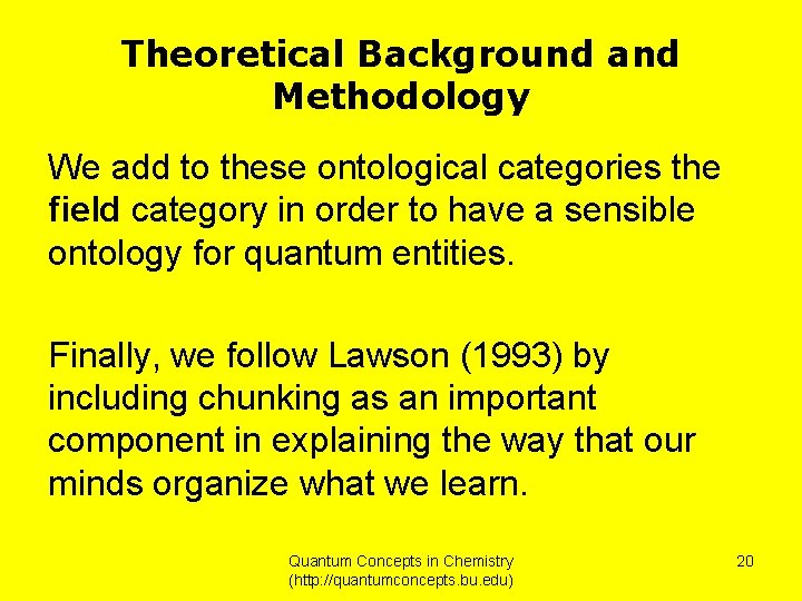 Theoretical Background and Methodology We add to these ontological categories the field category in